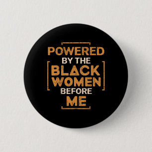 Powered By The Black Women Before Me Black History 2 Inch Round Button