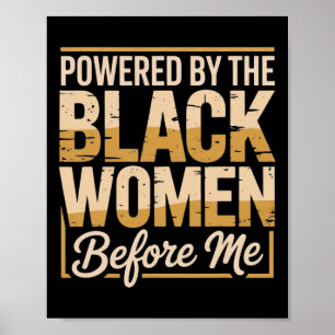 Powered By The Black Women Before Me Black History Poster