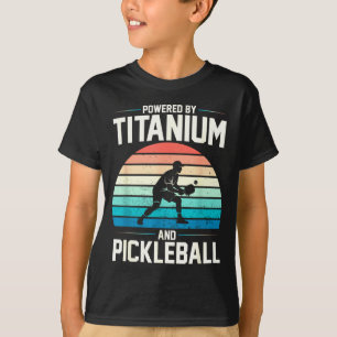 Powered by titanium pickleball funny knee hip T-Shirt