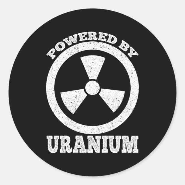Powered By Uranium Nuclear Engineer Classic Round Sticker (Front)