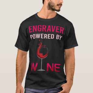 Powered By Wine Engraver T-Shirt