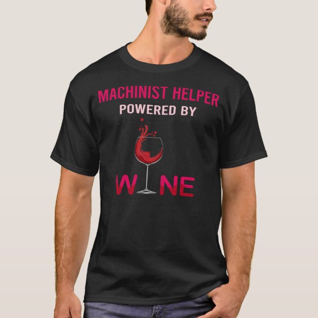 Powered By Wine Machinist Helper T-Shirt (Front)