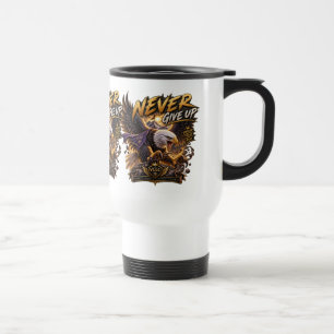 Powerful Motivational Inspirational Travel Mug