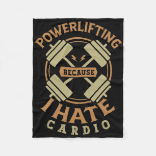 Powerlifting Because I Hate Cardio For A Gym Weigh Fleece Blanket