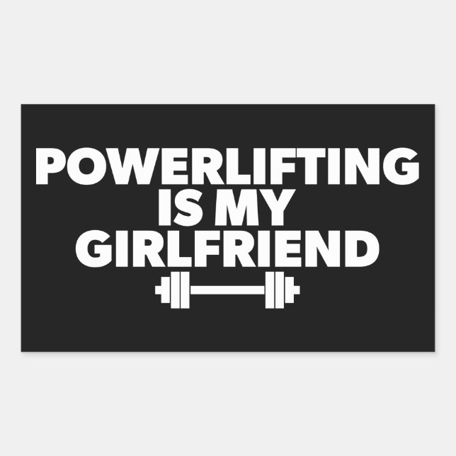 Powerlifting Is My Girlfriend Barbell Motivational Sticker (Front)