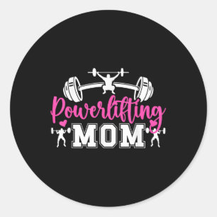 Powerlifting Mom Of A Powerlifter Mom Powerlifting Classic Round Sticker