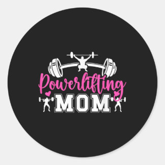 Powerlifting Mom Of A Powerlifter Mom Powerlifting Classic Round Sticker