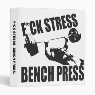 Powerlifting Motivation - F*CK Stress, Bench Press Binder