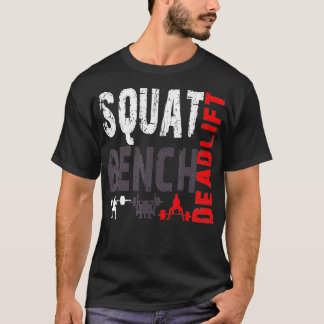 Powerlifting Squat Bench Deadlift Weightlifting T-Shirt