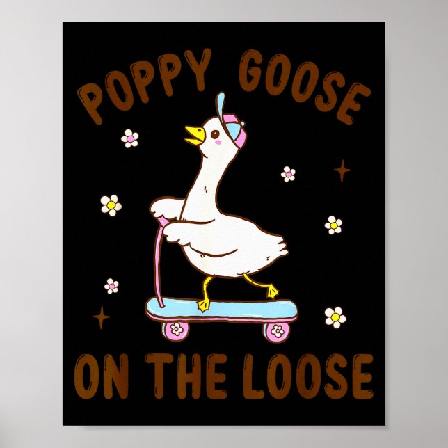 Ppy Goose On The Loose Funny Birthday Matching Fam Poster (Front)