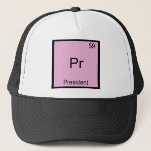 Pr - President Funny Chemistry Element Symbol Tee Trucker Hat