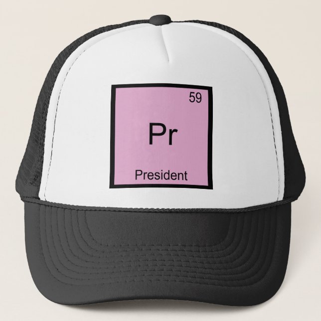 Pr - President Funny Chemistry Element Symbol Tee Trucker Hat (Front)