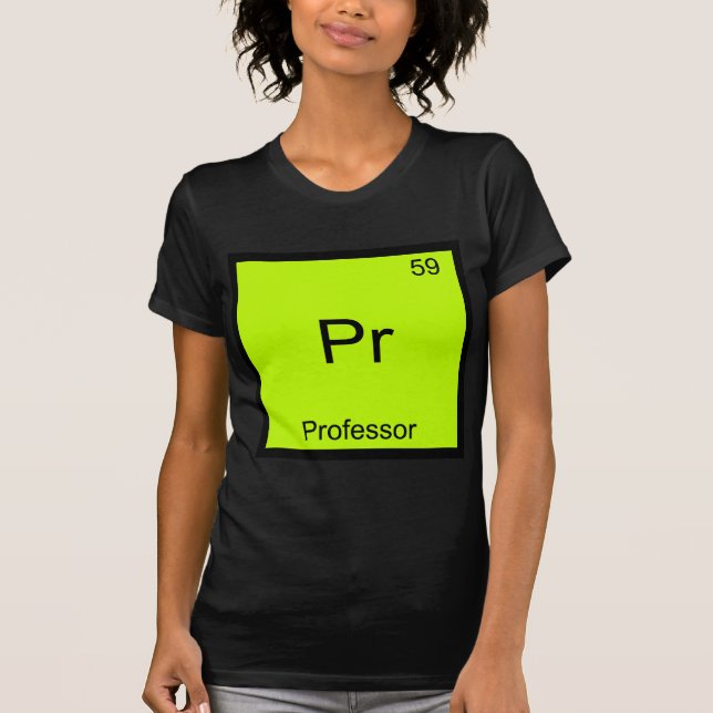 Pr - Professor Funny Chemistry Element Symbol Tee (Front)