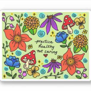 Practice Healthy Not Caring