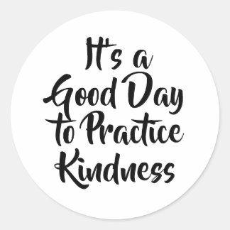 Practice Kindness Quote Classic Round Sticker