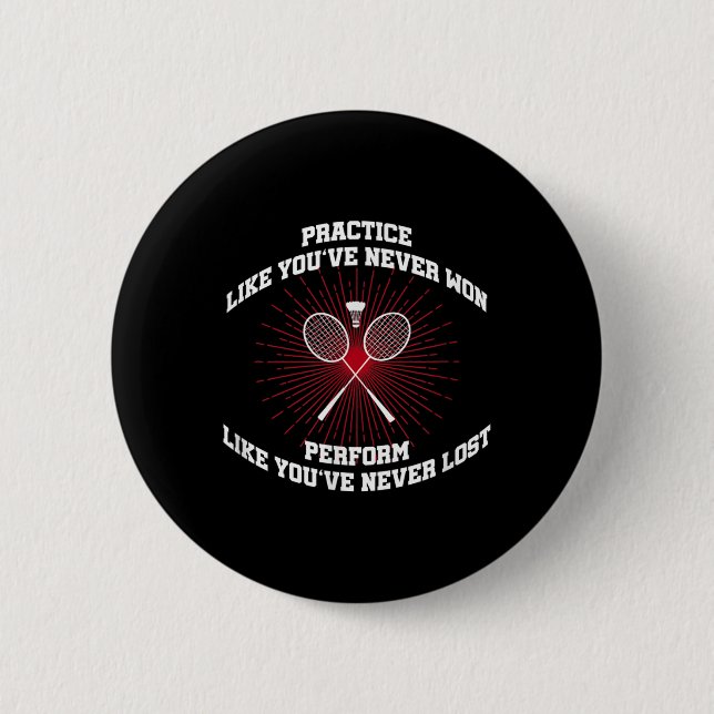 Practice Like Youve Never Won Badminton Retro Vint 2 Inch Round Button (Front)