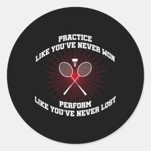 Practice Like Youve Never Won Badminton Retro Vint Classic Round Sticker
