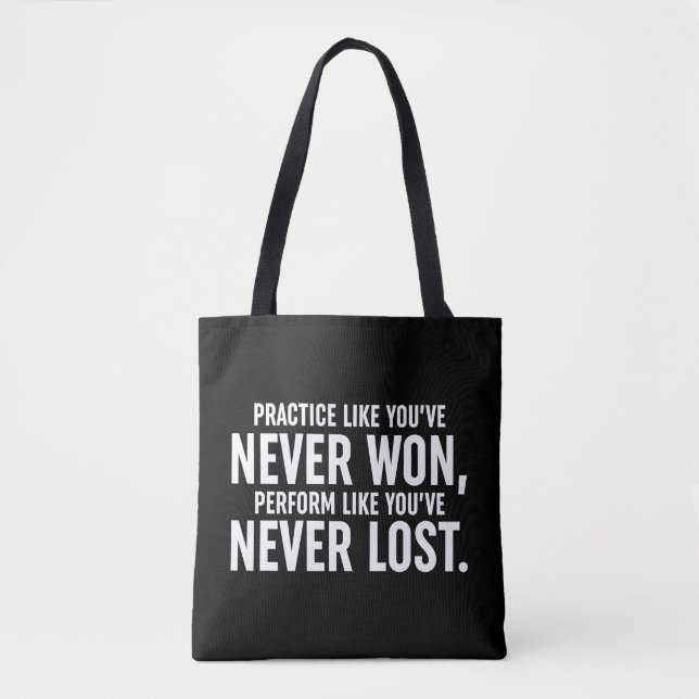 Practice Like You've Never Won Tote Bag (Front)