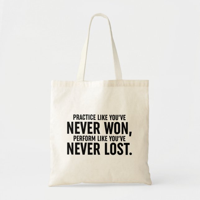 Practice Like You've Never Won Tote Bag (Front)