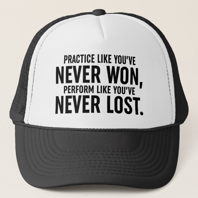 Practice Like You've Never Won Trucker Hat (Front)