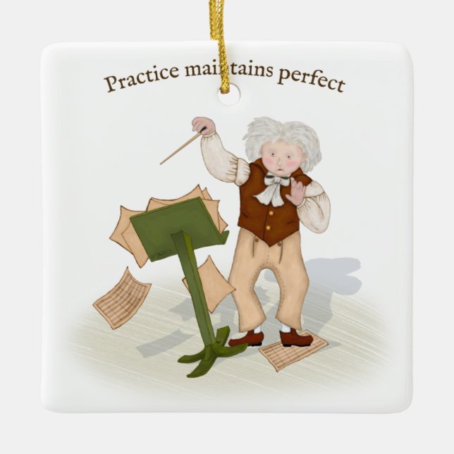 "Practice Maintains Perfect" Beethoven Conductor Ceramic Ornament (Front)
