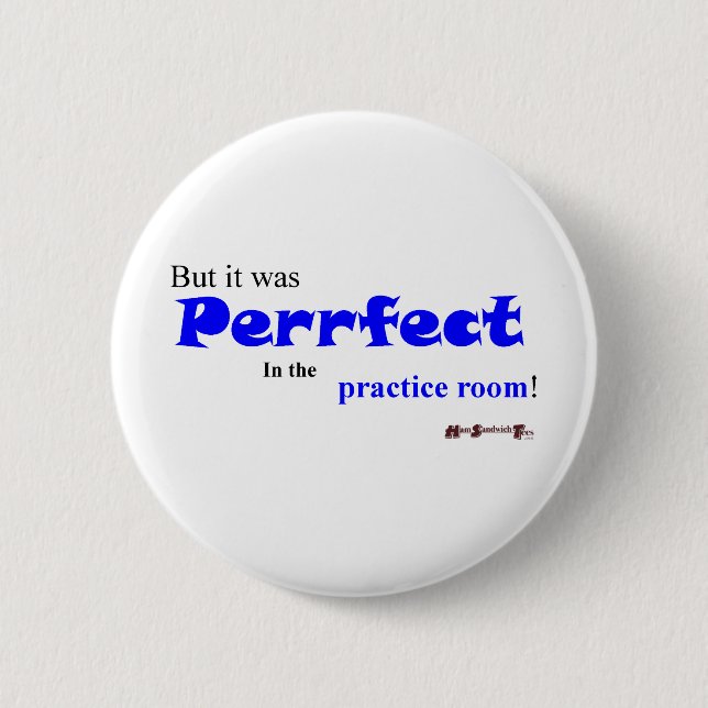 Practice makes "Perrfect"? 2 Inch Round Button (Front)