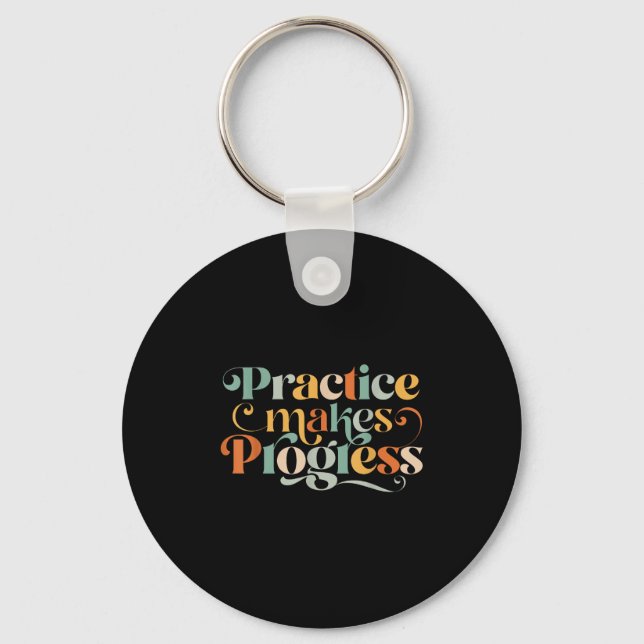 Practice Makes Progress Over Perfection Sitive Mot Keychain (Front)