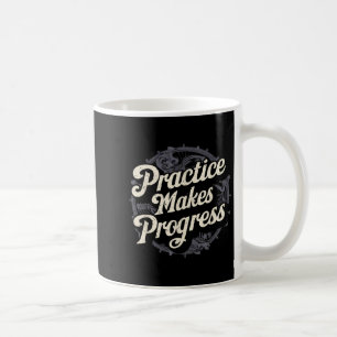 Practice Makes Progress Shirt Over Perfection Moti Coffee Mug
