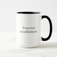 Practice Mindfulness Expression Simple Coffee Mug