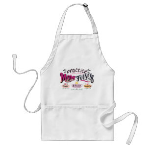 Practice Momfulness Mindful Mom Quote Art Standard Apron