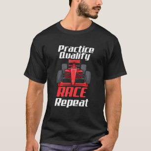 Practice Qualify Race Repeat Car Racing Race Car T-Shirt