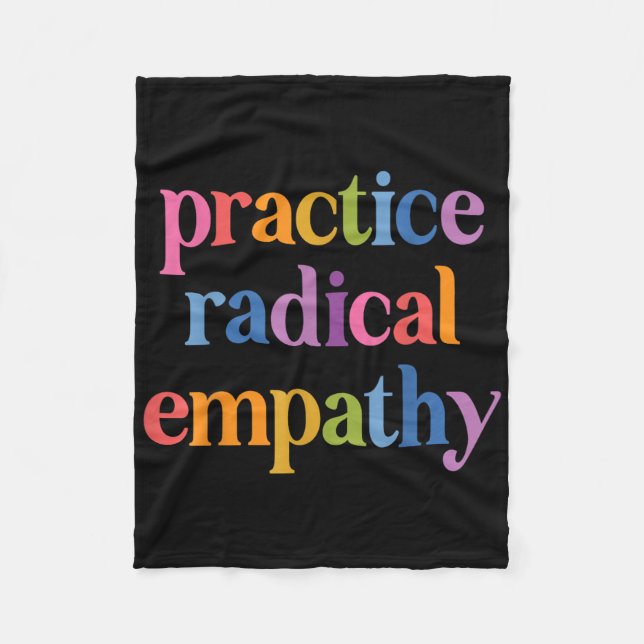 Practice Radical Empathy _1  Fleece Blanket (Front)