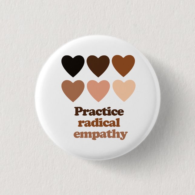 Practice Radical Empathy 1 Inch Round Button (Front)