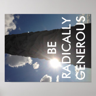 Practice radical generosity! poster