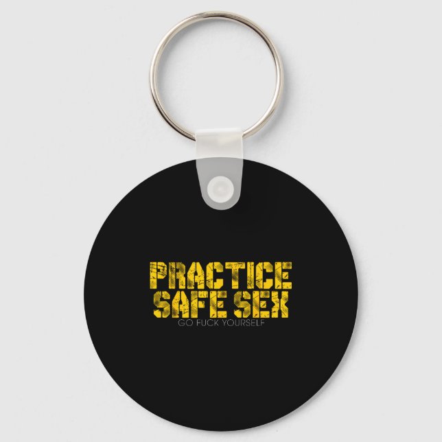Practice Safe Go For Yourself Funny Shirt  Keychain (Front)
