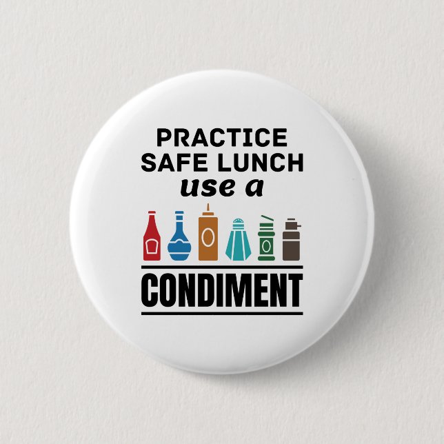 Practice Safe Lunch Use a Condiment 2 Inch Round Button (Front)