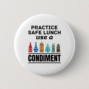 Practice Safe Lunch Use a Condiment 2 Inch Round Button