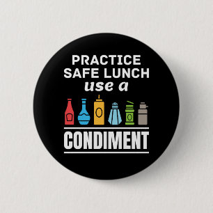 Practice Safe Lunch Use a Condiment Cafeteria  2 Inch Round Button