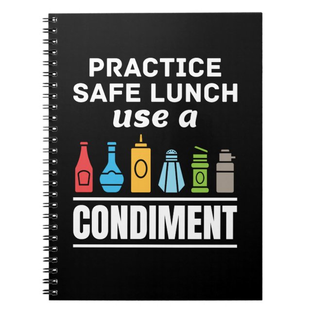 Practice Safe Lunch Use a Condiment Cafeteria  Notebook (Front)