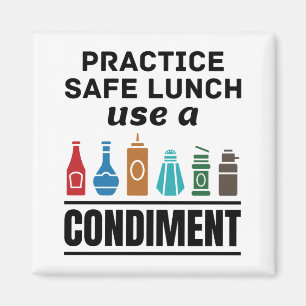 Practice Safe Lunch Use a Condiment Magnet