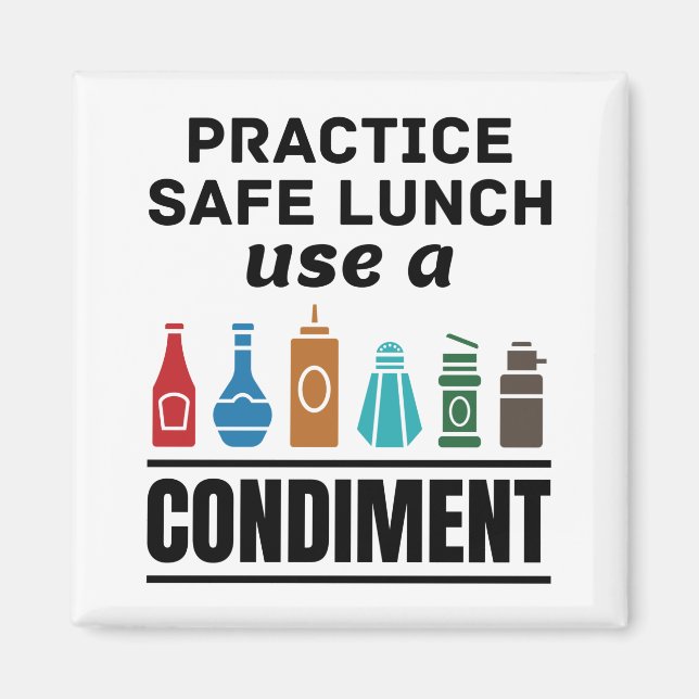 Practice Safe Lunch Use a Condiment Magnet (Front)