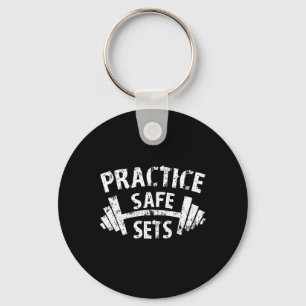 Practice Safe Sets Funny Workout Gym Humor Tee Wei Keychain