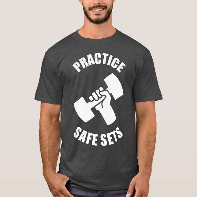 Practice Safe Sets - Gym Humour T-Shirt (Front)