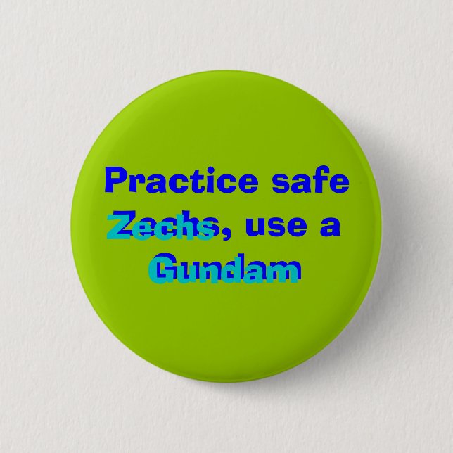 Practice safe Zechs, use a Gundam, Gundam, Zechs 2 Inch Round Button (Front)
