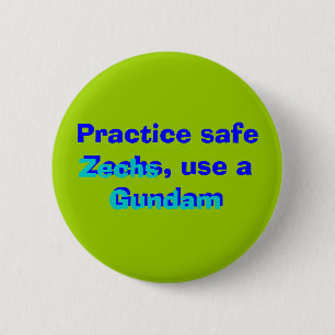 Practice safe Zechs, use a Gundam, Gundam, Zechs 2 Inch Round Button