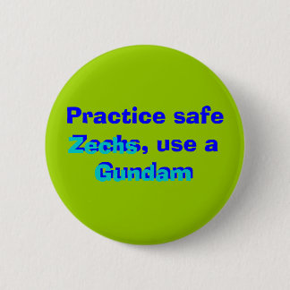 Practice safe Zechs, use a Gundam, Gundam, Zechs 2 Inch Round Button