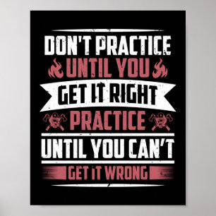 Practice Until Can't Get It Wrong Firefighter Thin Poster