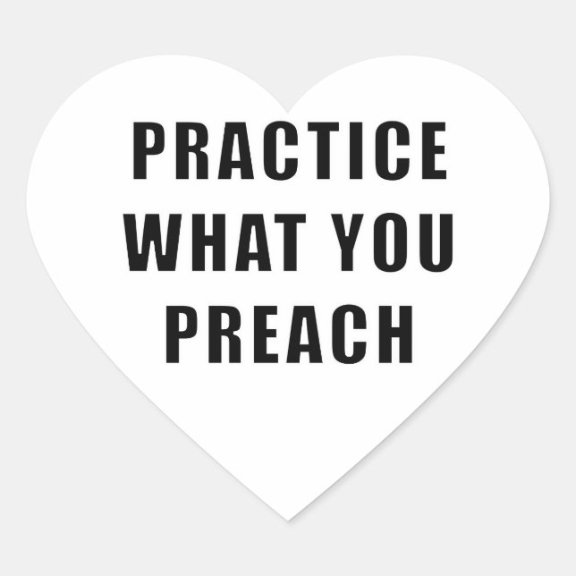 Practice What You Preach Heart Sticker (Front)