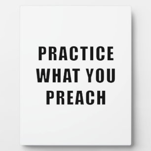 Practice What You Preach Plaque
