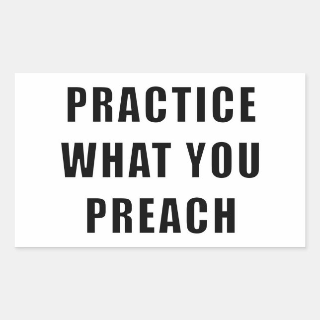 Practice What You Preach Sticker (Front)